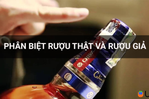 Cách Phân Biệt Rượu Ngoại Chính Hãng Đơn Giản Và Hiệu Quả